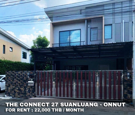 (เช่า) FOR RENT THE CONNECT 27 SUANLUANG-ONNUT / 3 beds 2 baths / 28 Sqw.**22,000** 