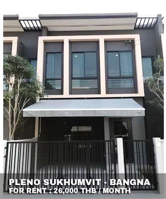 (เช่า) FOR RENT PLENO SUKHUMVIT - BANGNA / 3 beds 2 baths / 18 Sqw.**26,000** CLOSE MEGA BANGNA